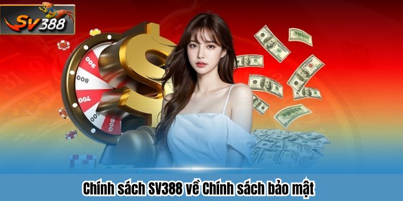 Chính sách SV388 về Chính sách bảo mật