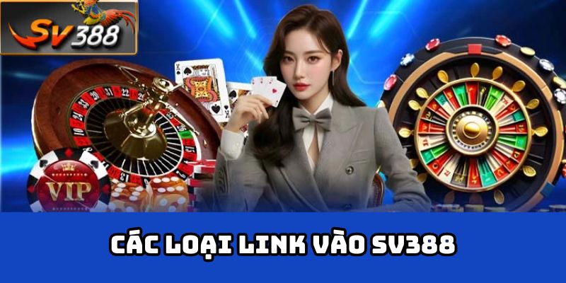 Các loại link vào SV388